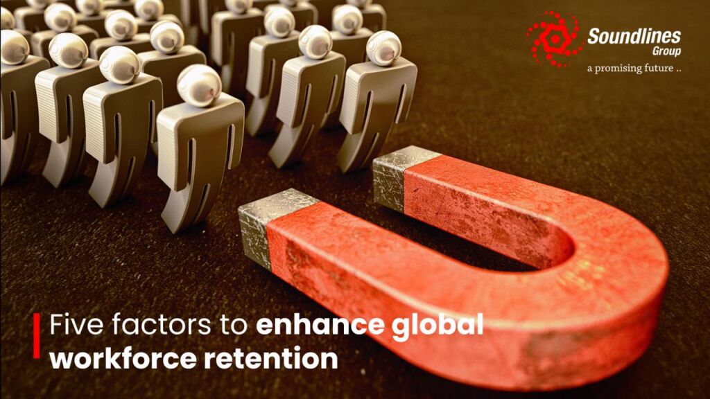Five factors to enhance global workforce retention